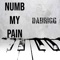 Numb My Pain (feat. KXNG CROOKED & Constantine) - Dabrigg lyrics