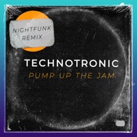 Pump Up the Jam (NightFunk Radio Edit) - Single - Technotronic & NightFunk