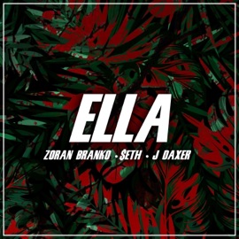 Ella (feat. $eth & J Daxer) Zoran Branko