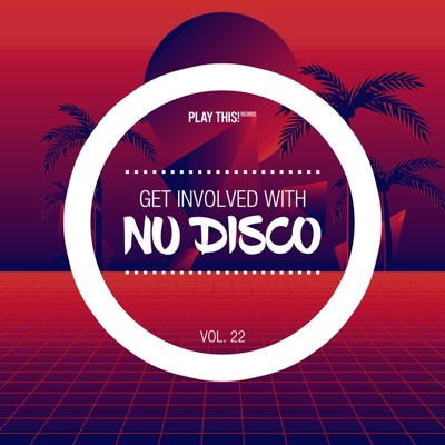 Get Involved with Nu Disco, Vol. 22