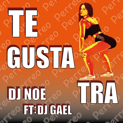 Te Gusta Tra (feat. Dj Gael) - Single