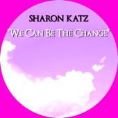 Sharon Katz - We Can Be the Change (feat. Coro Orfeon)