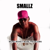 More Money More Problems - Single - Smallz