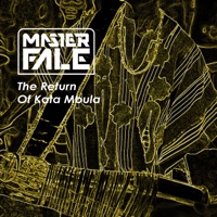 The Return of Kata Mbula - Master Fale