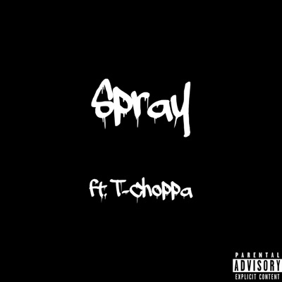 Spray (feat. T-Choppa) - Single