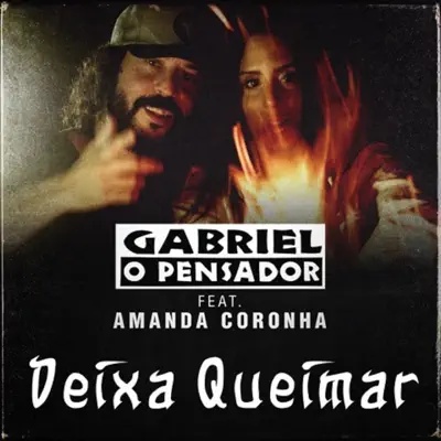 Deixa Queimar (feat. Amanda Coronha) - Single - Gabriel O Pensador