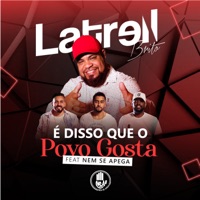 É Disso Que o Povo Gosta (feat. Grupo Nem se Apega) - Single - Latrell Brito