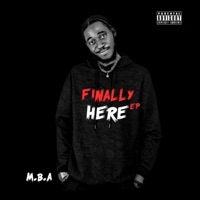 Finally Here - M.B.A