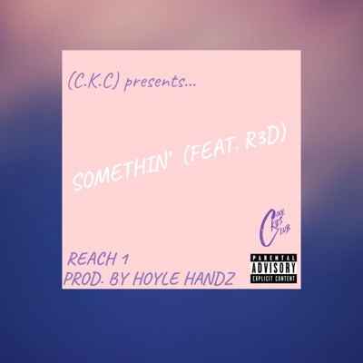Somethin' (feat. R3D) - Single