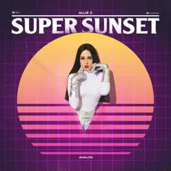 Super Sunset (Analog) - Allie X