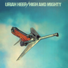 High and Mighty (Expanded Deluxe Edition) - Uriah Heep