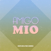Amigo Mio - Single - Grupo Uno & Los Pibes Chorros