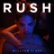 Rush - William Singe lyrics