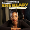 Tiffany Haddish: She Ready! From the Hood to Hollywood! - Tiffany Haddish