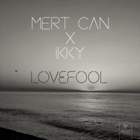 Lovefool - Single - Mert Can & Ikky