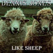 Dennis Jones - Like Sheep