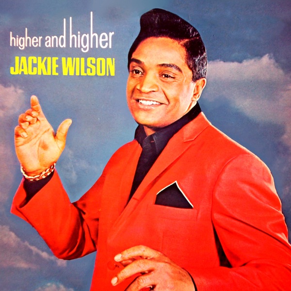 Higher and Higher - Jackie Wilson