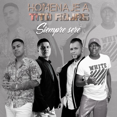 Siempre Seré (Homenaje a Tito Rojas) [feat. Septeto Acarey] - Single
