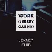 Work (Jersey Club Mix) artwork