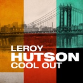 Leroy Hutson - Cool Out