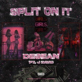 Split on it (feat. J Davi$) DeSean & Tre Castro