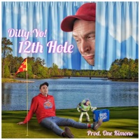12th Hole (feat. One Kimono) - Single - Dilly-Yo!