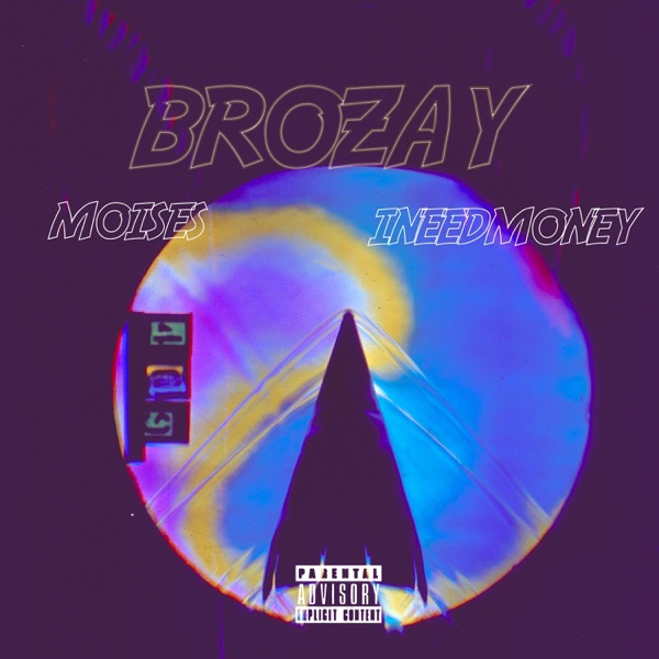 Brozay (feat. INEEDMONEY)