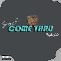 Come Thru (feat. Playboyxo) - Single - Sayy Joe