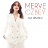 Yaş Hikayesi - Merve Özbey