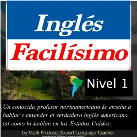 Inglés Facilísimo - Level I - 8 Horas de Inglés Americano Intensivo [Easy English - Level I - 8 Hours of Intensive American English] (Original Recording)