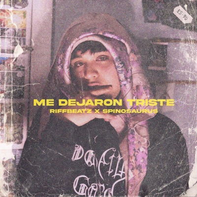 Me Dejaron Triste (feat. Riffbeatz & Spinosaurus) - Single