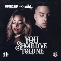 You Should've Told Me (The Remixes) [feat. Cynthia] - Single