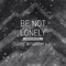 Be Not Lonely (Instrumental) artwork
