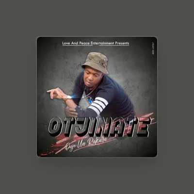 Listen to Otjinate, watch music videos, read bio, see tour dates & more!