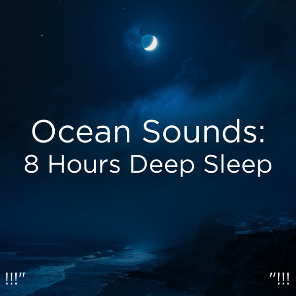 !!!" Ocean Sounds: 8 Hours Deep Sleep"!!!