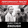 Enough (Performance Track In Key of C) - Chris Tomlin