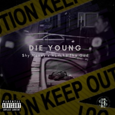 Die Young (feat. Huncho Tha God) - Single