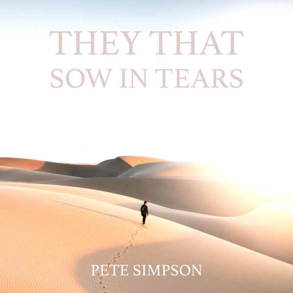 They That Sow In Tears (Psalm 126)