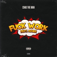 F**k Work (feat. Mahrii) - Single - Chad the MAN