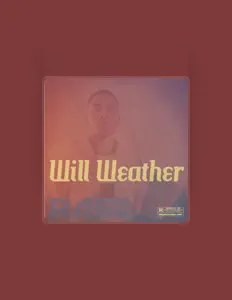 收听 Will Weather、观看音乐视频、阅读小传、查看巡演日期等 ！