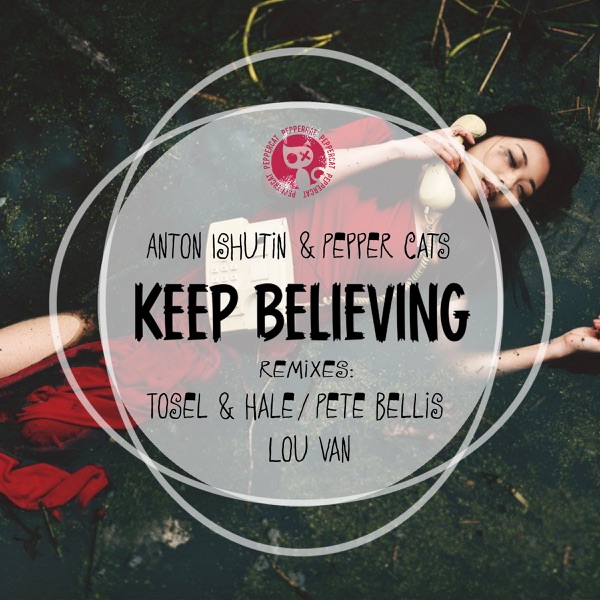 Keep Believing - EP - Anton Ishutin & Pepper Cats