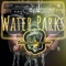 Water Parks - Komplex_the_producer lyrics