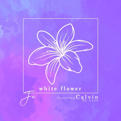 White Flower (feat. Calvin De Leon) - Single