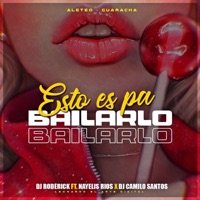 Esto Es Pa Bailarlo (feat. Nayelis Rios & Dj Camilo Santos) - Single - Dj Roderick