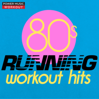 Power Music Workout - 80s Running Workout Hits (Nonstop Running Fitness & Workout Mix 130 BPM) artwork