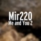 Me and You 2 - Mir220 lyrics