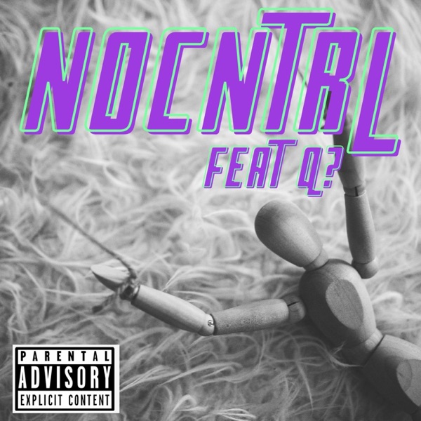 NOCNTRL (feat. Q?)