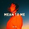 Mean to Me artwork