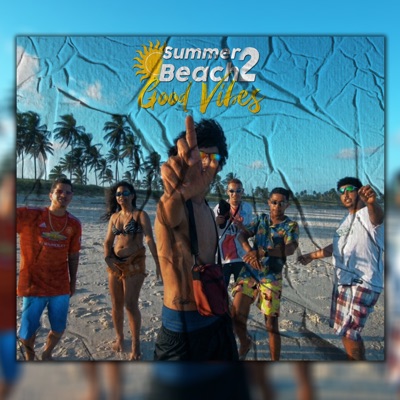 Summer Beach 2: Good Vibes (feat. Brown L, Jão Das Rima, Alice Gorete, Jerry Loko & Kalixto) - Single