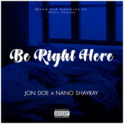 Be Right Here (feat. Nano Shayray) - Single
